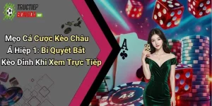 mẹo cá cược kèo châu Á hiệp 1