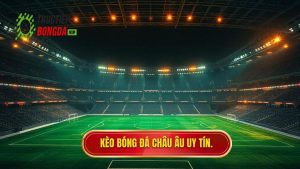 Kèo Bóng Đá Châu Âu